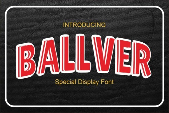 Ballver: A Bold Display Font for Visual Campaigns